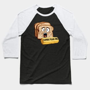 Curbs Fear Me Parody - Carbs Fear Me Baseball T-Shirt